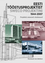 Eesti tööstusprojektist sweco projektini 1944–2007. projektid, inimesed, sündmused