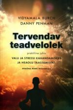 Tervendav teadvelolek. praktiline juhis valu ja stressi kahandamiseks