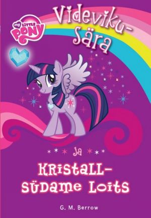 My little pony. videvikusära ja kristallsüdame loits