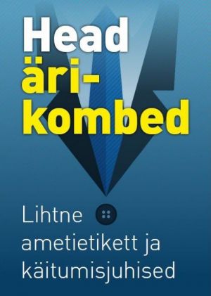 Head ärikombed. lihtne ametietikett ja käitumisjuhised