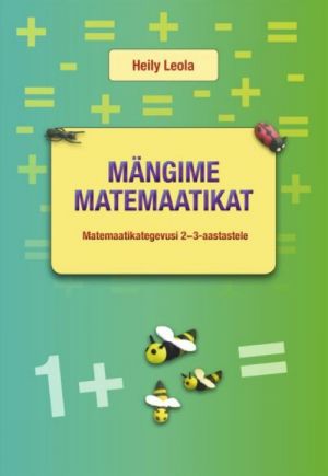 Mängime matemaatikat. matemaatikategevusi 2-3-aastastele