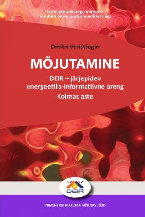 Mõjutamine. deir - järjepidev energeetilis-informatiivne areng. kolmas aste