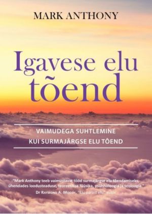 Igavese elu tõend. vaimudega suhtlemine kui surmajärgse elu tõend