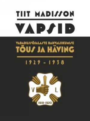 Vapsid. vabadussõjalaste tõus ja häving 1929-1938