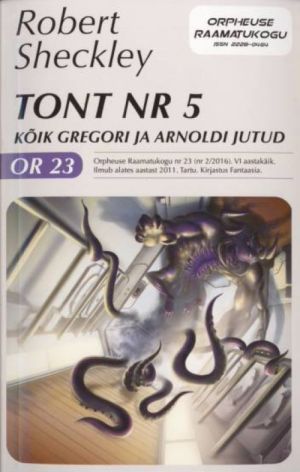 Tont nr 5. kõik gregori ja arnoldi jutud