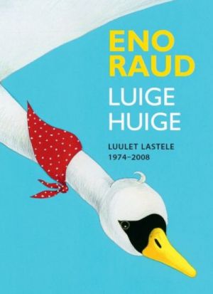 Luige huige. luulet lastele 1974-2008