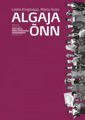 Algaja õnn. kõnelemisoskuse arendamiseks mänge ja ülesandeid eesti keele  a2-tasemele