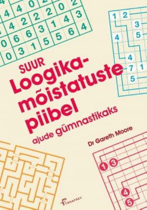 Suur loogikamõistatuste piibel. ajude gümnastikaks