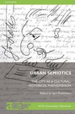 Urban semiotics. the city as a cultural-historical phenomenon