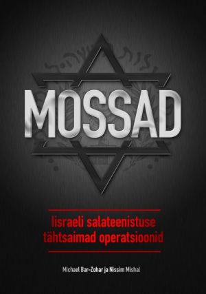 Mossad: iisraeli luureteenistuse tähtsaimad operatsioonid