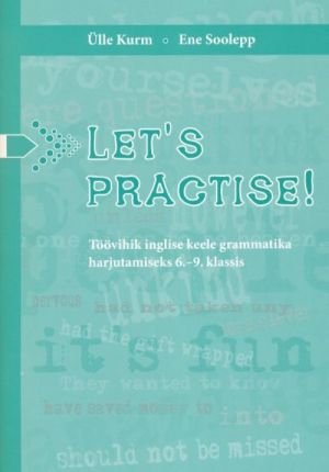 Let's practise! töövihik inglise keele grammatika harjutamiseks 6.-9. klassis