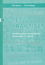 Let's practise! töövihik inglise keele grammatika harjutamiseks 6.-9. klassis