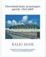 Ülesvõtteid laulu - ja tantsupeo päevilt 1963-2009