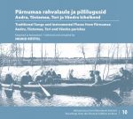 Pärnumaa rahvalaule ja pillilugusid/traditional s ongs and instrumental pieces from pärnumaa