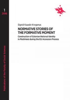 Normative Stories Of The Formative Moment. Construction Of Estonian National Identity In Postimees During The Eu Accession Process