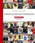 Sanan ja kuvan vuosisata: Suomen Kuvalehti 1916-2016