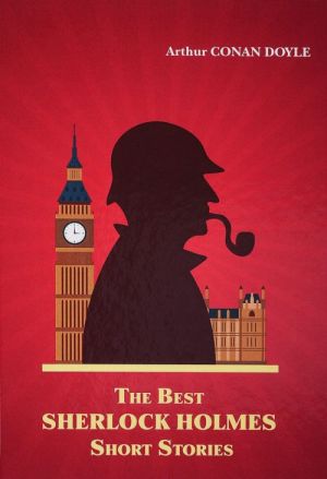 The Best Sherlock Holmes Short Stories