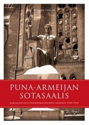 Puna-armeijan sotasaalis. Karjalan kulttuuriomaisuuden ryöstö 1939-1941