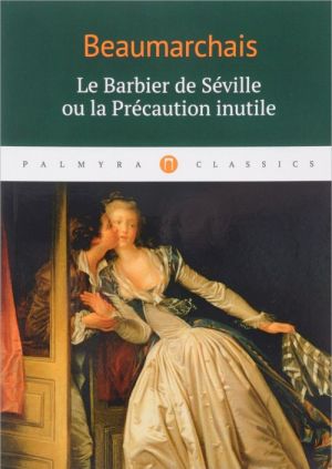 Le Barbier de Seville ou la Precaution inutile