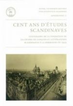 Cent ans d'etudes scandinaves: centenaire de la fondation de la chaire de langues et litteratures scandinaves a la Sorbonne en 1909