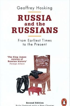 Russia and the Russians. From Earliest Times to the Present