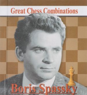 Boris Spassky: Great Chess Combinations / Boris Spasskij. Luchshie shakhmatnye kombinatsii (miniatjurnoe izdanie)