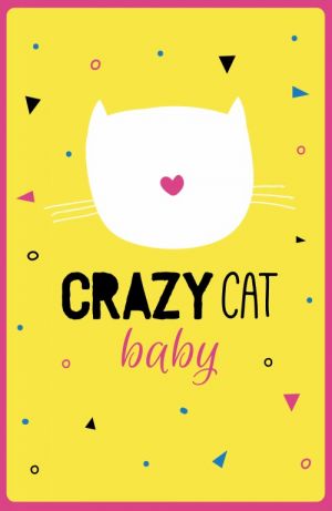 Crazy cat baby (A5)