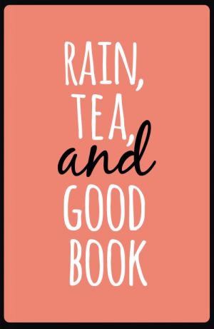 Rain, tea, and good book (A5)