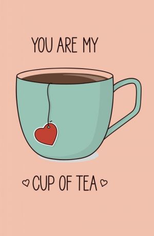 You are my cup of tea (aquamarine cup) (A5)