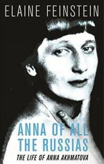 Anna of All the Russias: The Life of Anna Akhmatova