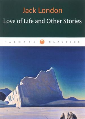 Love of Life and Other Stories