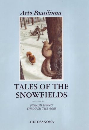 Tales of the Snowfields. Finnish Skiing through the Ages