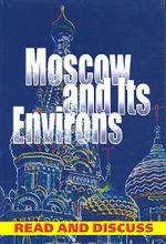 Moscow and its Environs / Москва и ее окрестности