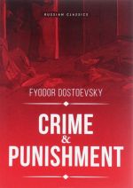 Crime and Punishment. Fyodor Dostoyevsky