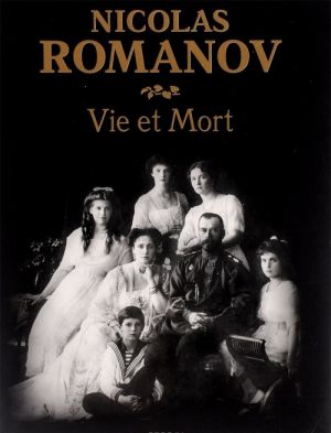 Nicolas Romanov: Vie et mort