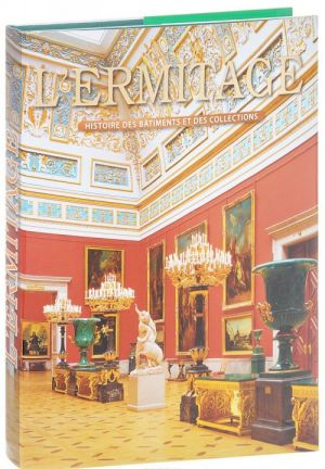 L'Ermitage: Historie des batiments et des collections