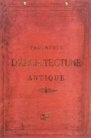 Fragments D'Architecture Antique: Volume 1 / Фрагменты античной архитектуры. Учебное пособие. Том 1