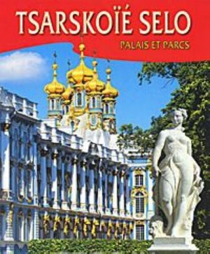 Tsarskoie selo: Palais et parcs. Albom