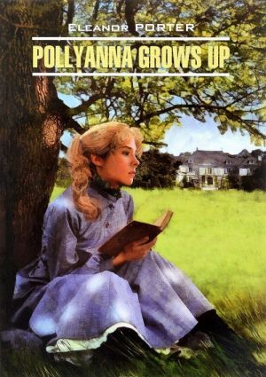 Pollyanna Grows Up / Pollianna vyrastaet