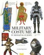 Military Costume in Mediaeval Europe: A Colouring Book