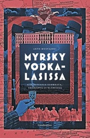 Myrsky vodkalasissa: Kirjoituksia Suomesta, Venäjästä ja elämästä