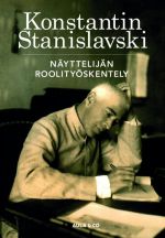 Konstantin Stanislavski. Näyttelijän roolityöskentely. Näyttelijän työ 3