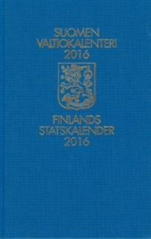 Suomen valtiokalenteri 2016 - Finlands statskalender 2016