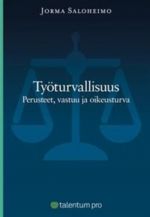 Työturvallisuus. Perusteet, vastuu ja oikeusturva