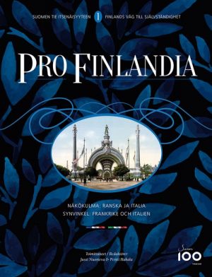 Pro Finlandia 1. Suomen tie itsenäisyyteen. Finlands väg till självständighet