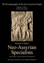 Neo-Assyrian Specialists. Crafts, Offices, and Other Professional Designations. Volume 4. Part 1