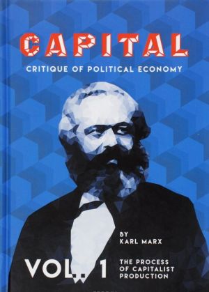 Capital: Critique of Political Economy: Vol. 1. / Kapital. Kritika politicheskoj ekonomii. Tom 1