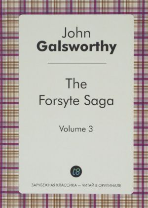 The Forsyte Saga: Volume 3