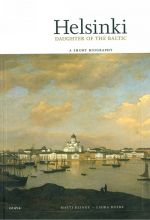 Helsinki - Daughter of the Baltic. A Short History