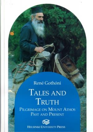 Tales and Truth. Pilgrimage on Mount Athos. Past and Present